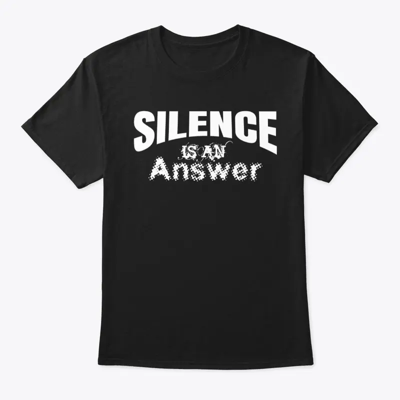 Silence is an Answer 